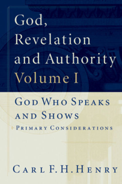 God, Revelation and Authority (Set of 6), Carl F.H. Henry