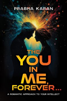 The YOU in ME, Forever, Prabha Karan