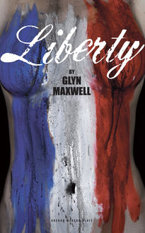 Liberty, Glyn Maxwell