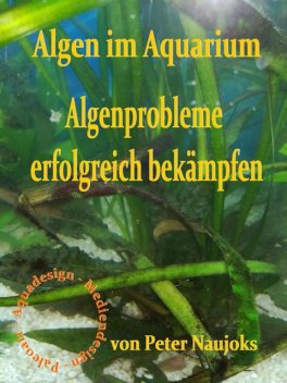 Algen im Aquarium, Peter Naujoks