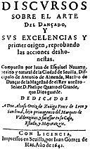 Discursos sobre el arte del dançado y sus exelencias y primer origen, reprobando las acciones deshonestas, Juan de Esquivel Navarro, active 17th century