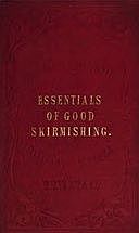 The Essentials of Good Skirmishing To which are added a brief system of common light infantry drill, George Gawler