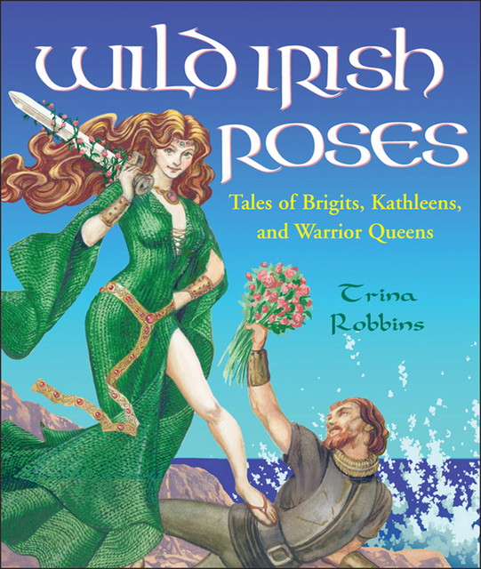 Wild Irish Roses, Trina Robbins
