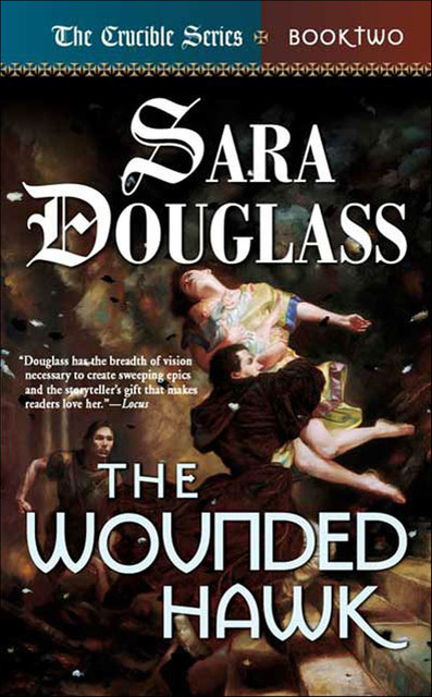 The Wounded Hawk, Sara Douglass