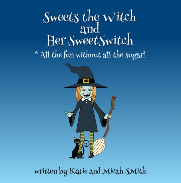 Sweets the Witch and Her SweetSwitch, Katie Smith
