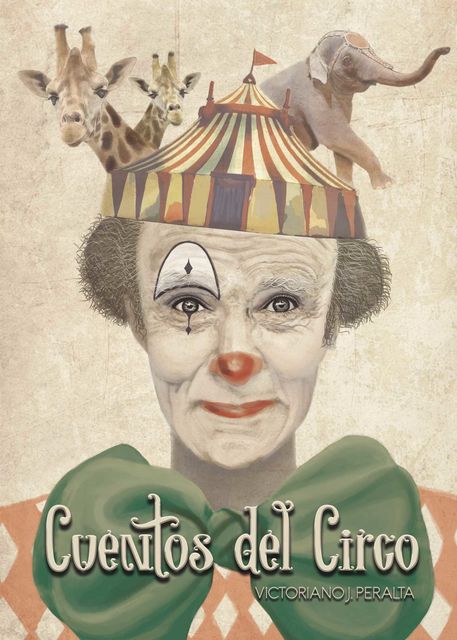 Cuentos del Circo, Victoriano Javier Peralta Prieto