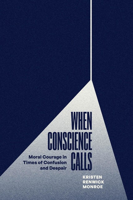 When Conscience Calls, Kristen Renwick Monroe