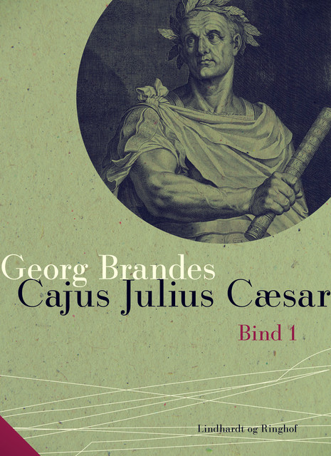 Cajus Julius Cæsar. Bind 1, Georg Brandes