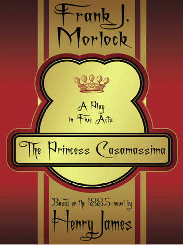 The Princess Casamassima, Frank J.Morlock