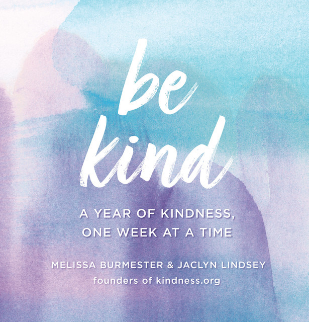 Be Kind, Jaclyn Lindsey, Melissa Burmester