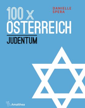 100 x Österreich: Judentum, Danielle Spera