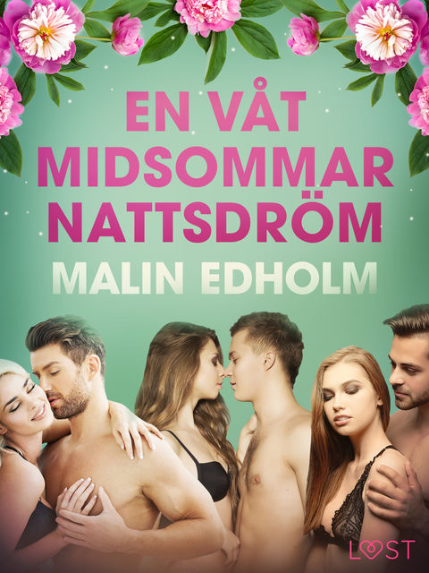 En våt midsommarnattsdröm – erotisk novell, Malin Edholm