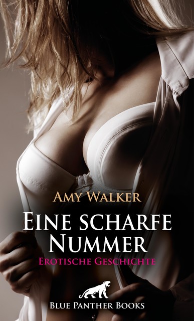 Eine scharfe Nummer | Erotische Geschichte, Amy Walker