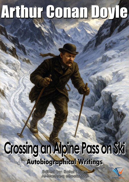 Crossing an Alpine Pass on Ski, Arthur Conan Doyle