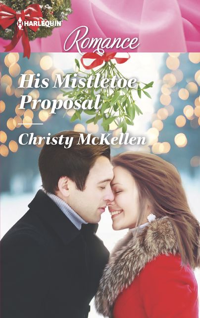 His Mistletoe Proposal, Christy McKellen