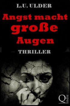 Angst macht große Augen, L.U. Ulder