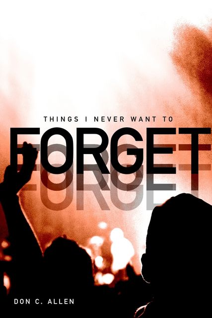 Things I Never Want to Forget, Don Allen