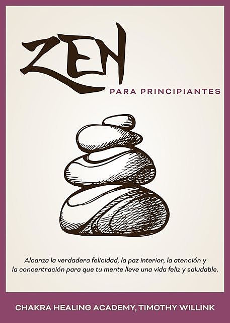Zen para principiantes, Timothy Willink
