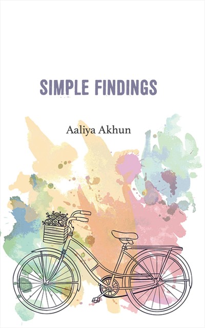 Simple Findings, Aaliya Akhun