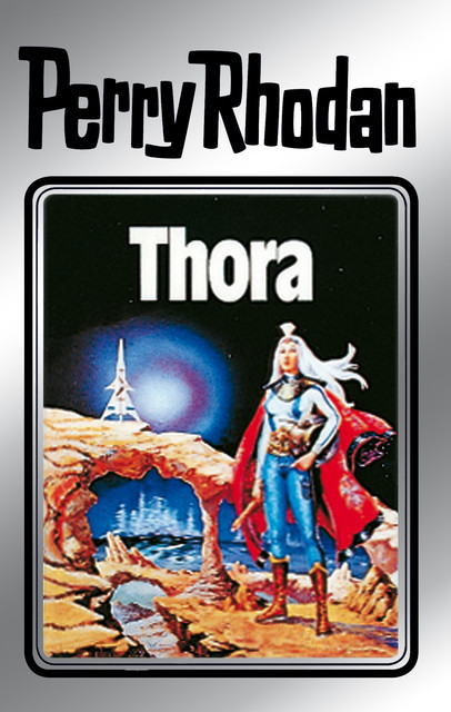 Perry Rhodan 10: Thora (Silberband), William Voltz, Kurt Mahr, Kurt Brand