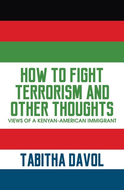 How to Fight Terrorism and Other Thoughts, Tabitha Davol