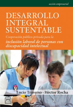 Desarrollo integral sustentable, Héctor Rocha, Lucio Traverso