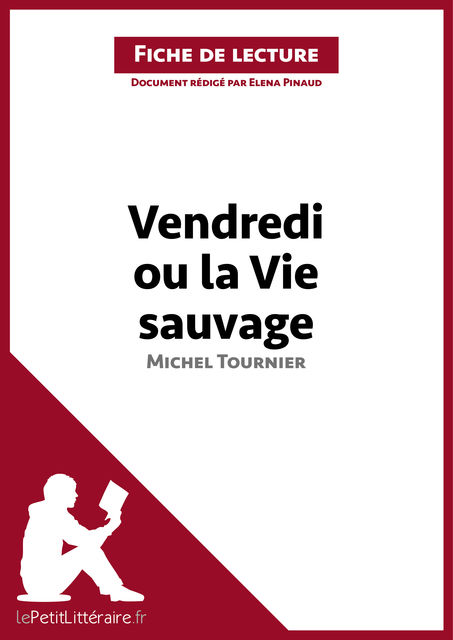 Vendredi ou la vie sauvage de Michel Tournier (Fiche de lecture), Elena Pinaud