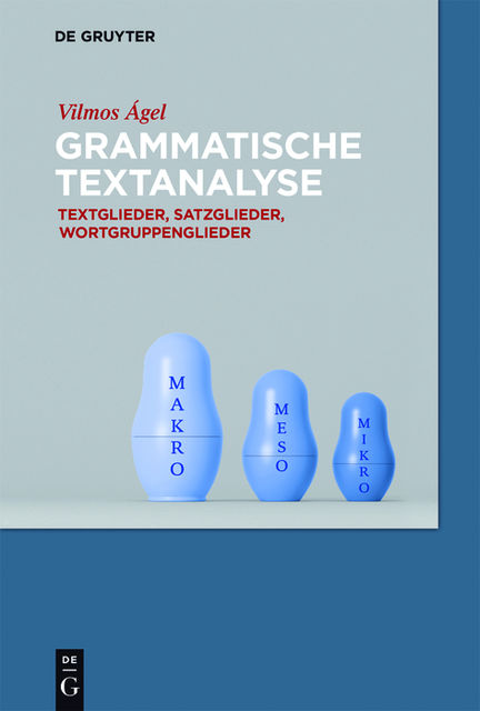 Grammatische Textanalyse, Vilmos Ágel