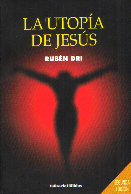 La utopía de Jesús, Rubén Dri