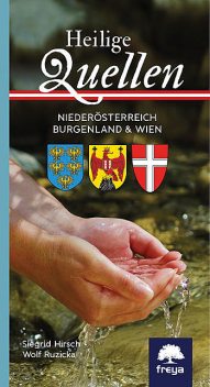 Heilige Quellen Niederösterreich, Burgenland & Wien, Siegrid Hirsch, Wolf Ruzicka