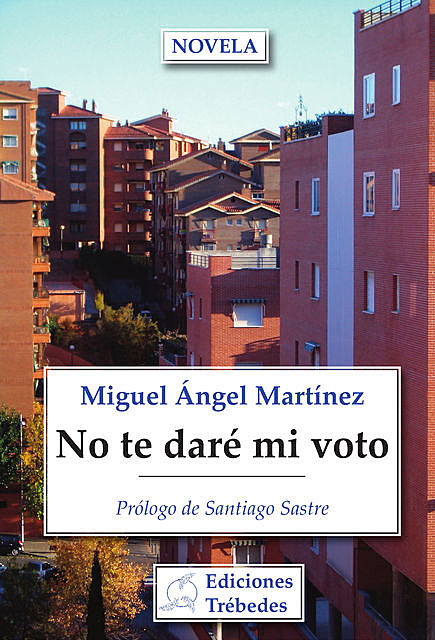 No te daré mi voto, Miguel Ángel Martínez López