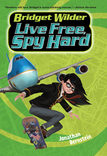 Bridget Wilder #3: Live Free, Spy Hard, Jonathan Bernstein