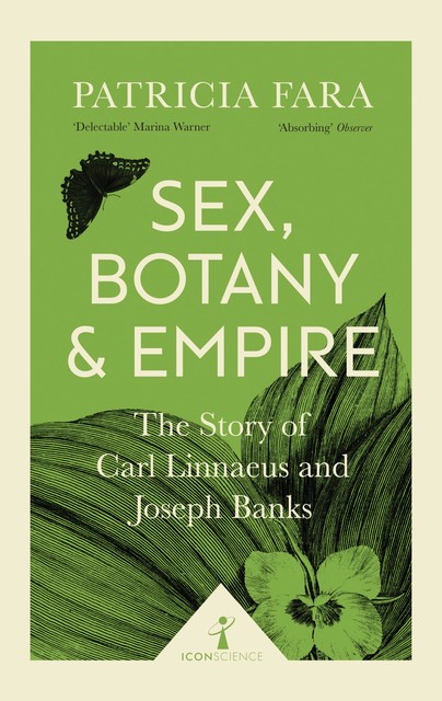 Sex, Botany and Empire (Icon Science), Patricia Fara