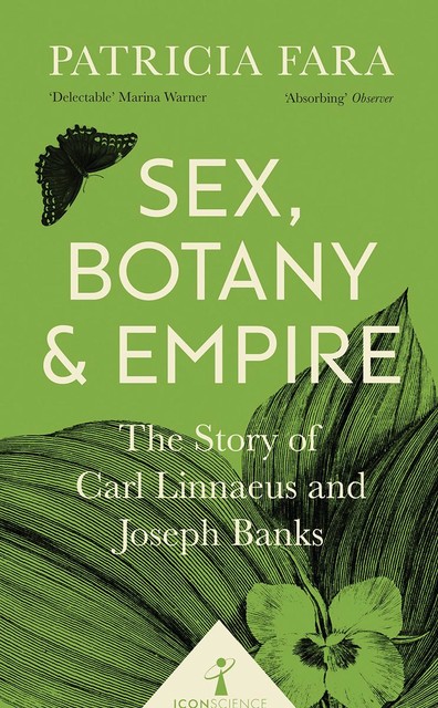 Sex, Botany and Empire (Icon Science), Patricia Fara