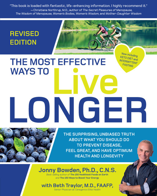 The Most Effective Ways to Live Longer, Revised, Jonny Bowden, Beth Traylor