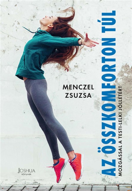 Az összkomforton túl - Mozgással a testi-lelki jóllétért, Menczel Zsuzsa