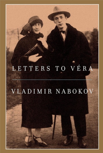 Letters to Véra (Penguin Hardback Classics), Vladimir Nabokov