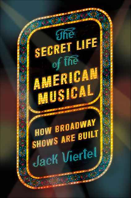 The Secret Life of the American Musical, Jack Viertel