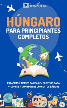 Húngaro para principiantes completos, lingoXpress