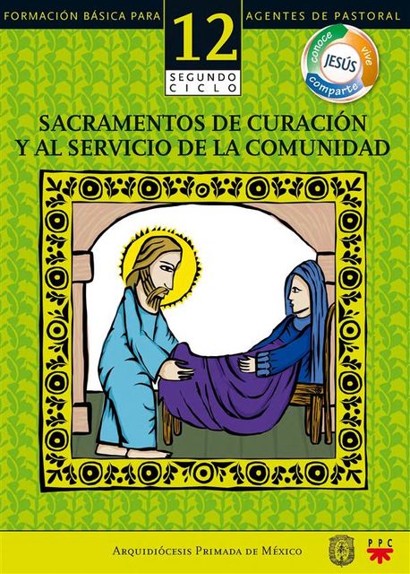 Manual 12. Sacramentos de curación y al servicio de la comunidad, ArquidiÃ³cesis de MÃ©xico