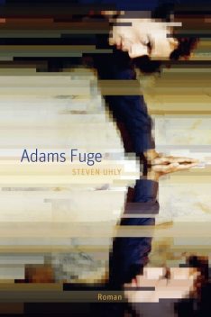 Adams Fuge, Steven Uhly