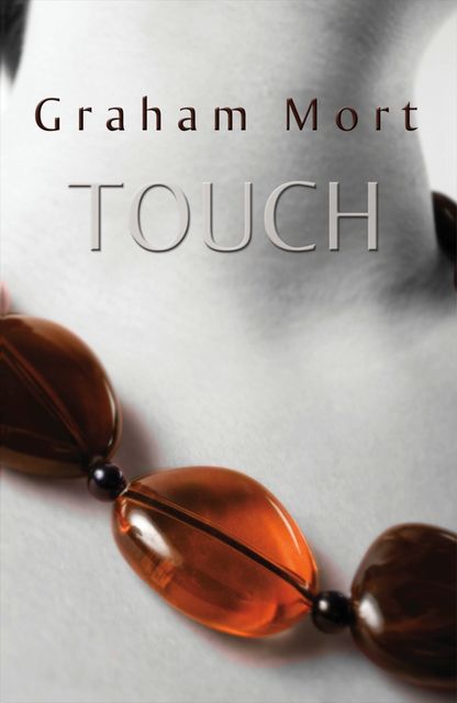 Touch, Graham Mort