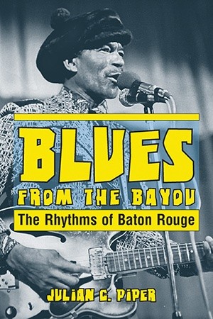 Blues From the Bayou, Julian C. Piper