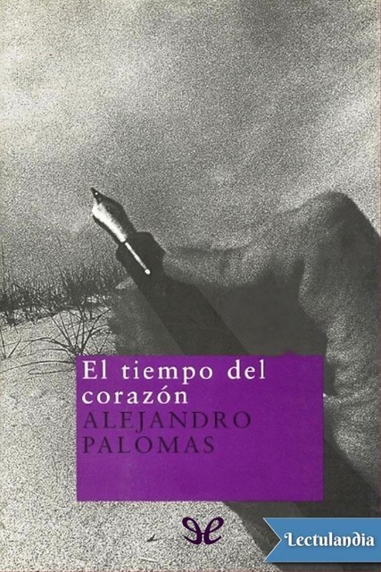 El tiempo del corazón, Alejandro Palomas