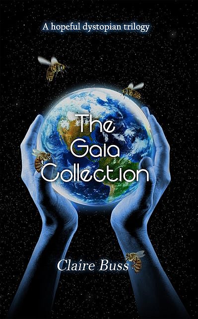 The Gaia Collection (Books 1–3), Claire Buss