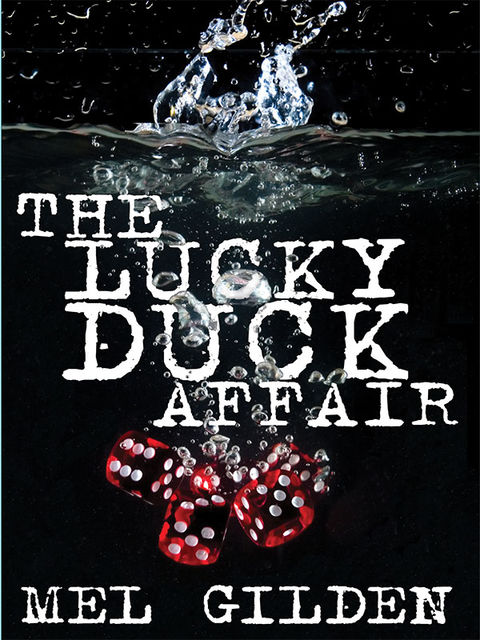 The Lucky Duck Affair, Mel Gilden