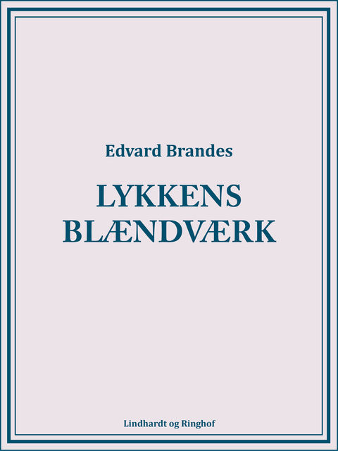 Lykkens blændværk, Edvard Brandes