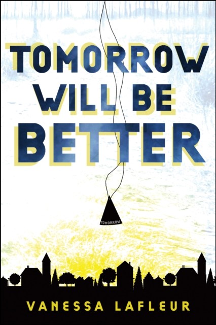 Tomorrow Will Be Better, Vanessa Lafleur