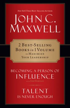 Talent Is Never Enough & Becoming a Person of Influence, Maxwell John