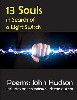 13 Souls In Search of a Light Switch, John Hudson